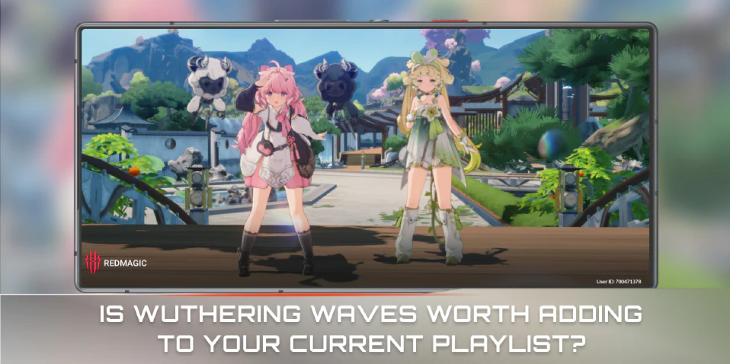 Is Wuthering Waves Worth Adding to Your Current Playlist?